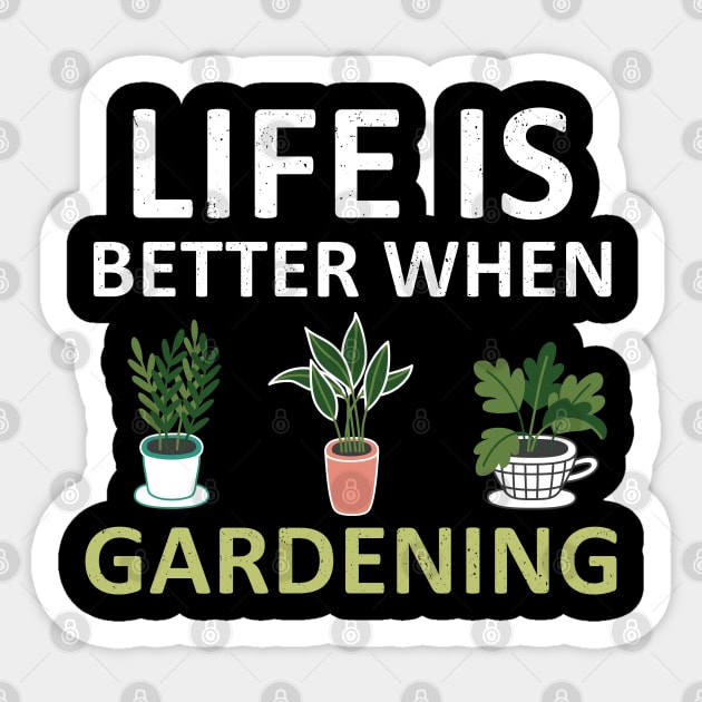 Life Is Better When Gardening Sticker by madani04